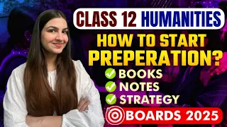 Class 12 How to start preparation? Boards 2025 | Books, Notes, Humanities/ Arts Strategy #boards2025