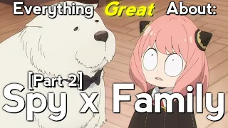 Everything GREAT About: Spy x Family | Season 1 | Part 2