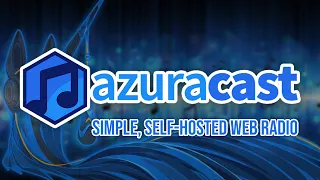 Azuracast: Your own Self-Hosted Radio Station with Docker