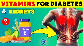 Use These Vitamins to Heal Diabetic Neuropathy and Kidney Disease Immediately! - MindfulCure