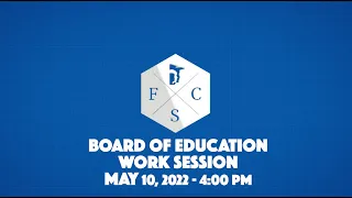 Forsyth County Board of Education Work Session May 10th, 2022