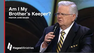 Pastor John Hagee - Am I My Brother’s Keeper?