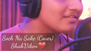 Soch Na Sake (Cover) | ArijitSingh | Airlift | VikenShah