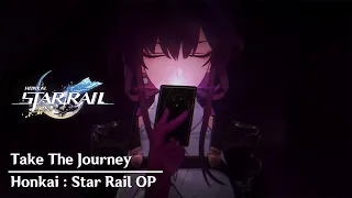 Take The Journey - Honkai: Star Rail OP