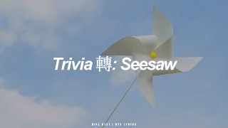 Trivia 轉: Seesaw | BTS (방탄소년단) English Lyrics