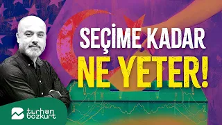 Seçime kadar ne YETER! | Turhan Bozkurt