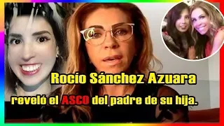 ULTIMO MINUTO ! : Rocío Sánchez Azuara reveló el ASC0 del padre de su hija.