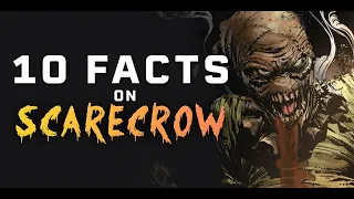 10 Crucial Facts on Scarecrow From DC Comics