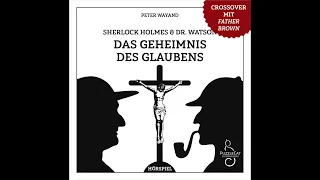 Sherlock Holmes & Father Brown: Das Geheimnis des Glaubens (Hörspiel komplett, Dezember 2020)