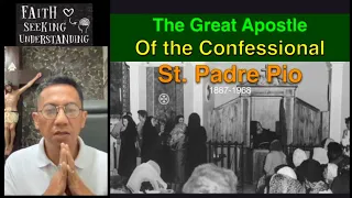 Dakilang Apostol ng Kumpisal : St. Padre Pio