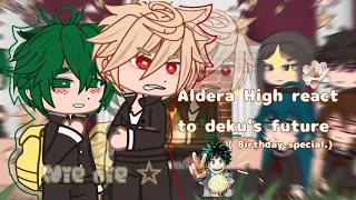 Aldera High react to deku's future ★ | April 23 Birthday special | Nie nie ☆