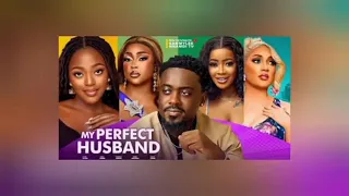 MY PERFECT HUSBAND (Trending Nollywood Movie) Toosweet Annan, Shaznay Okawa, Susan Zayat #2024movie