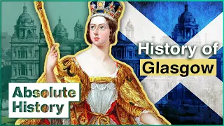 Why Did Queen Victoria Love Glasgow? | Curious Traveler | Absolute History