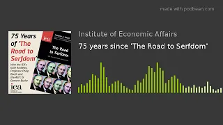 75 years since 'The Road to Serfdom'