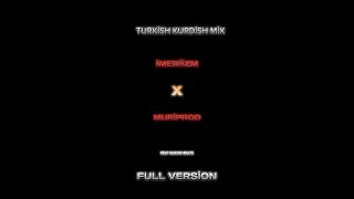 imeriizm X muriprod ft.bakoo beats kurdish turkish mix