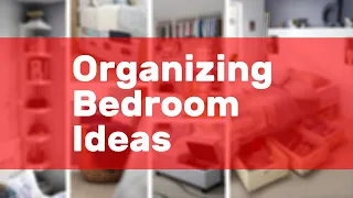 Organizing Bedroom Ideas