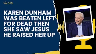 God Gave Me-Sid Roth-Karen Dunham Was Beaten Left for Dead Then She Saw Jesus  He Raised Her Up