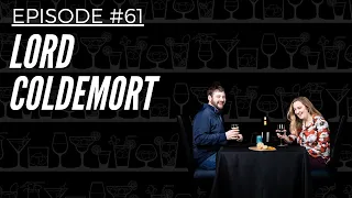 Dinner Plus Drinks # 61 - Lord Coldemort