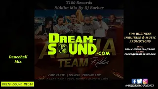 DJ Barber - Alpha Team Riddim Mix (Ft Vybz Kartel, Sikka Rymes, Chronic Law, Squash, Savage & More)