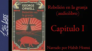 REBELIÓN EN LA GRANJA (George Orwell) | Audiolibro | Capítulo 1 | Narrado por Habib Homsi