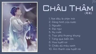 [Tổng hợp] Một số bài hát cực hay của Châu Thâm