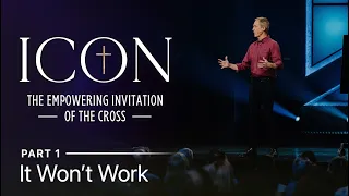 Icon, Part 1: It Won't Work // Andy Stanley