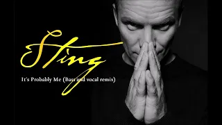 Sting - It's Probably Me (Bass and Vocal Remix)