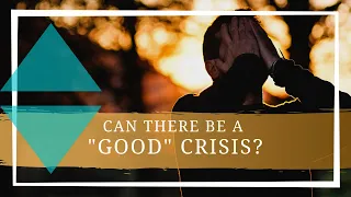 Can There Ever Be A GOOD Crisis? || Wilderness Therapy at Anasazi Foundation
