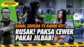 Mazdjo Pray: KONTEN PAKSA PAKAI JILBAB ZAVILDA TV 😡 MODUS PENGASONG KHILAFAH ⁉️ (OPOSISI 69 FM #210)