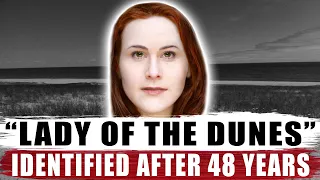 IDENTIFIED AFTER 48 YEARS | LADY OF THE DUNES | UNIDENTIFIED VICTIM | SOLVED CASE | RUTH MARIE TERRY