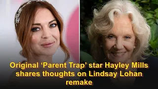 Original ‘Parent Trap’ star Hayley Mills shares thoughts on Lindsay Lohan remake