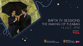 The Making of Fleabag, with Phoebe Waller-Bridge, Sian Clifford & More | BAFTA TV Sessions