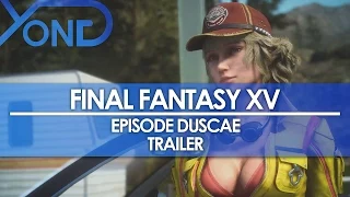 Final Fantasy XV - Episode Duscae Trailer