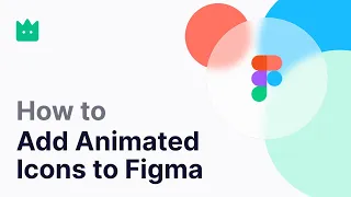 How to Add Animated Icons to Figma