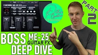 BOSS ME-25 Guitar Multi FX Pedal Demo and Review. Plus Secret Features - Episode 2