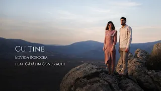 Cu tine - Edviga Bobocea feat. Cătălin Condrachi