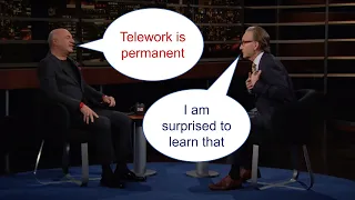 Kevin O'Leary w/ Bill Maher : "The Telework Revolution is Permanent"; Commentary