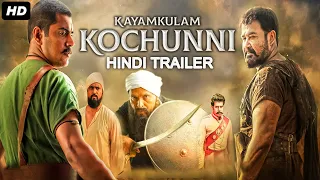Mohanlal's KAYAMKULAM KOCHUNNI - Hindi Trailer | Nivin Pauly, Priya Anand | Action Movie