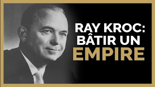 Comment Atteindre Ses Objectifs En S'inspirant de RAY KROC (fondateur de McDonald's)