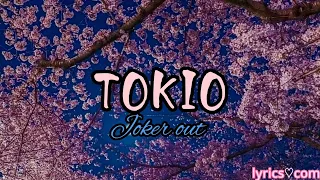 Joker out - Tokio (Lyrics)