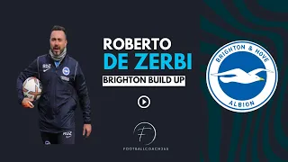 Roberto De Zerbi - How his Brighton Builds up