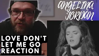 ANGELINA JORDAN - LOVE DON'T LET ME GO | REACTION