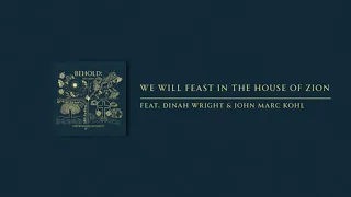 We Will Feast In The House Of Zion | The Worship Initiative feat. Dinah Wright and John Marc Kohl