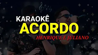 Acordo karaoke - Henrique e Juliano