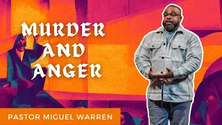 Murder And Anger | Sermon On The Mount | Matthew 5:21-26 | Pastor Miguel Warren