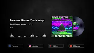 David Guetta, Morten vs. A7S - Dreams vs. Nirvana (Zyno Mashup)