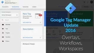 Google Tag Manager New Interface 2016 Changes