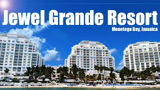 Look Before You Buy: Jewel Grande Montego Bay Resort: 4k Resort Walking Tour