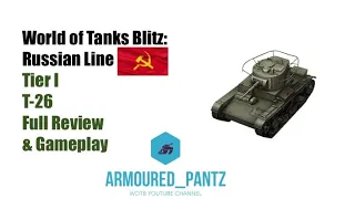 World of Tanks Blitz: Russian Line Tier 1- T-26 Full Tank Guide & Gameplay
