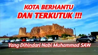 INILAH KOTA TERKUTUK !!! YANG SELALU DIHINDARI NABI MUHAMMAD SAW || AL ULA || MADA'IN SALEH